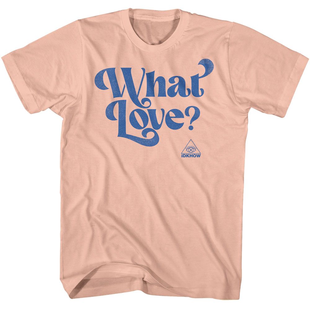 Idkhow What Love T-Shirt product image 1