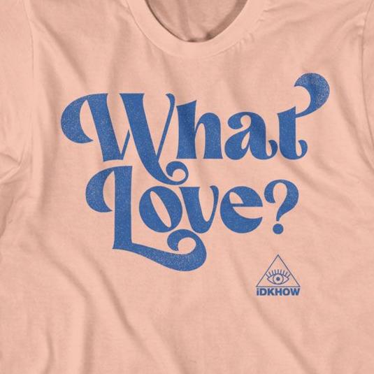 Idkhow What Love T-Shirt product image 2
